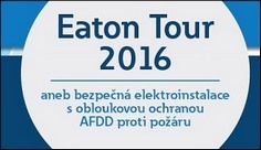 Eaton Tour 2016 aneb bezpečná elektroinstalace s obloukovou ochranou AFDD proti požáru